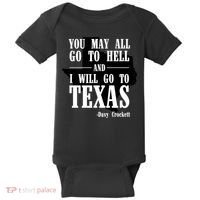 Texas You May All Go To Hell And I Will Go To Texas Baby Bodysuit thumb 0