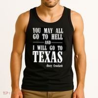 Texas You May All Go To Hell And I Will Go To Texas Tank Top thumb 3