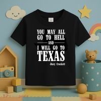 Texas You May All Go To Hell And I Will Go To Texas Toddler T-Shirt thumb 3