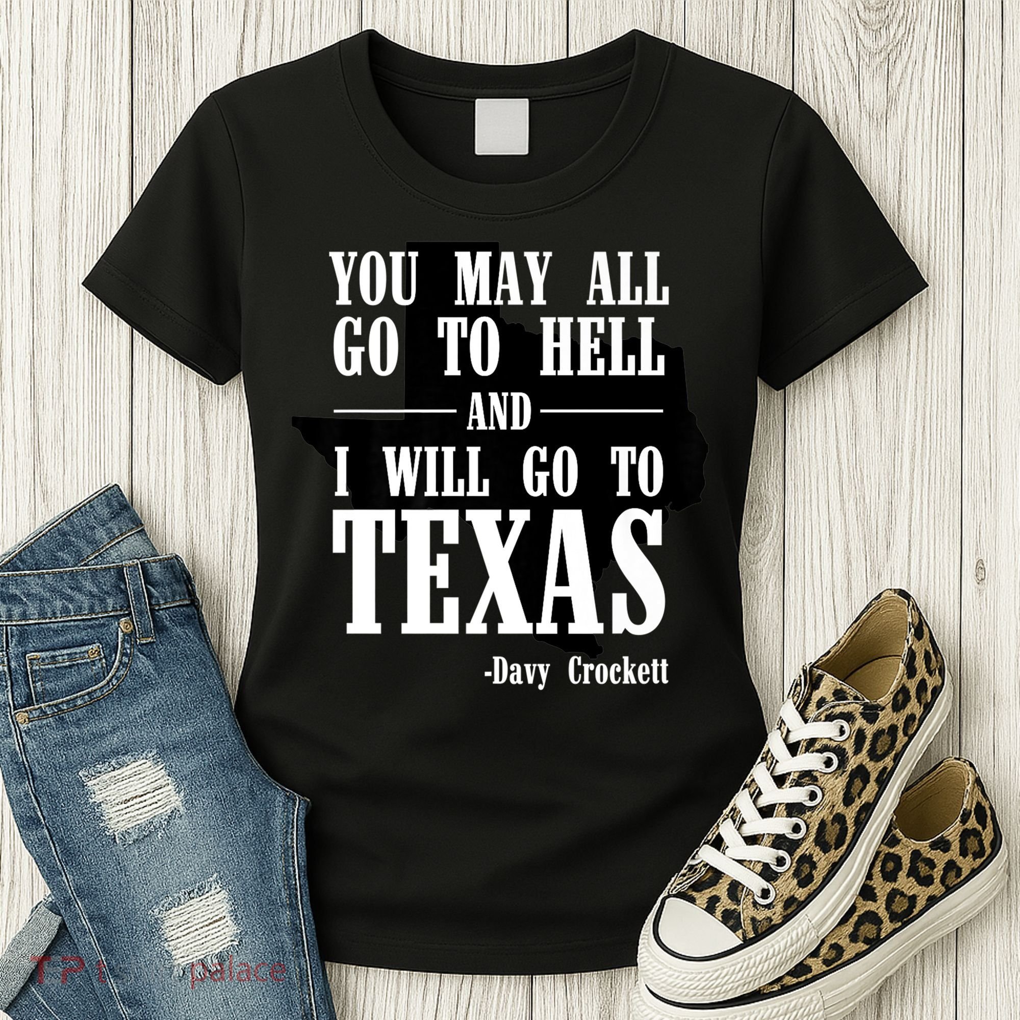 Texas You May All Go To Hell And I Will Go To Texas Women's T-Shirt