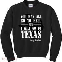 Texas You May All Go To Hell And I Will Go To Texas Kids Sweatshirt thumb 0