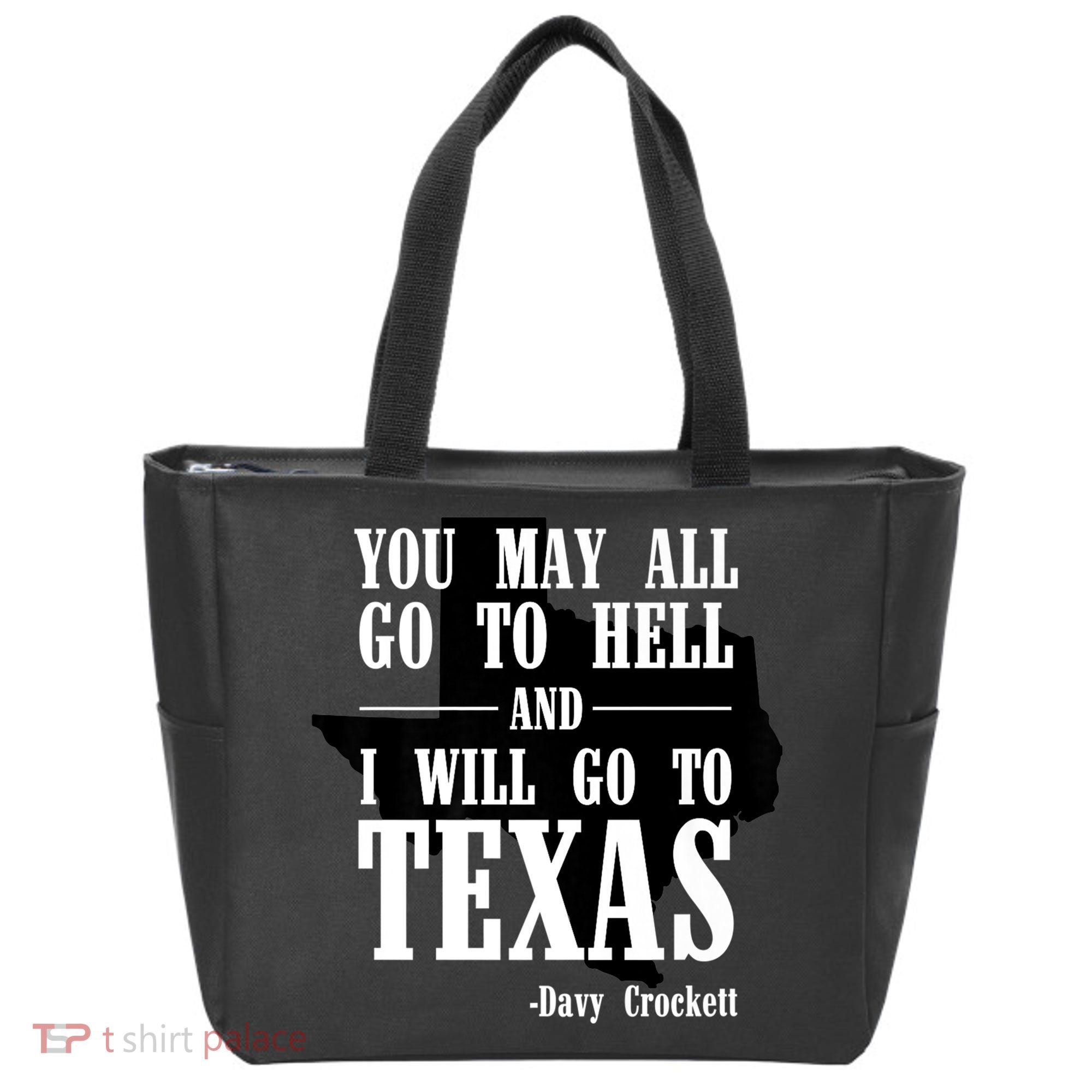 Texas You May All Go To Hell And I Will Go To Texas Tote Bag