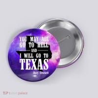 Texas You May All Go To Hell And I Will Go To Texas Button thumb 0