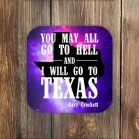 Texas You May All Go To Hell And I Will Go To Texas Coaster thumb 0