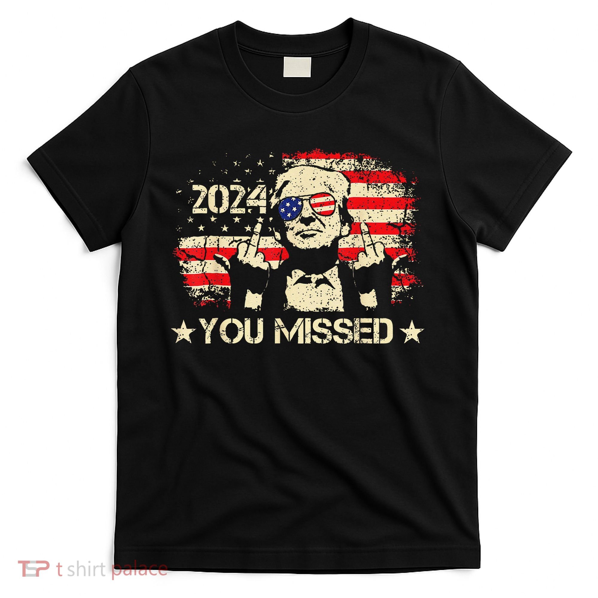 Trump You Missed Funny Trump 2024 T-Shirt
