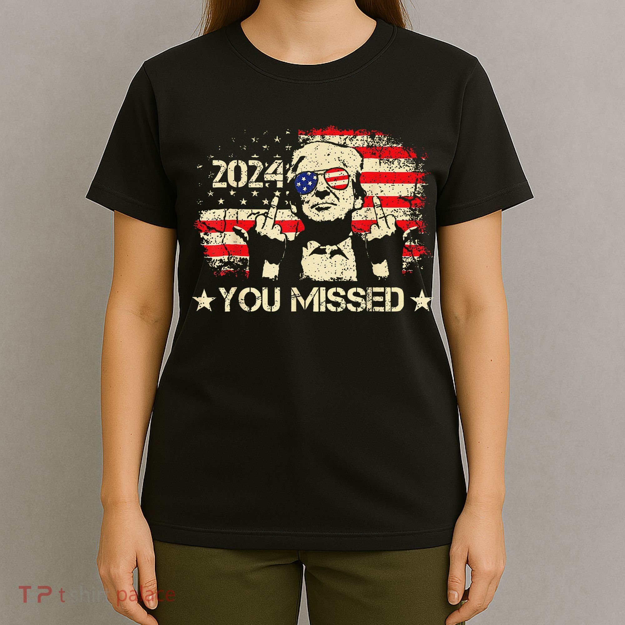 Trump You Missed Funny Trump 2024 T-Shirt