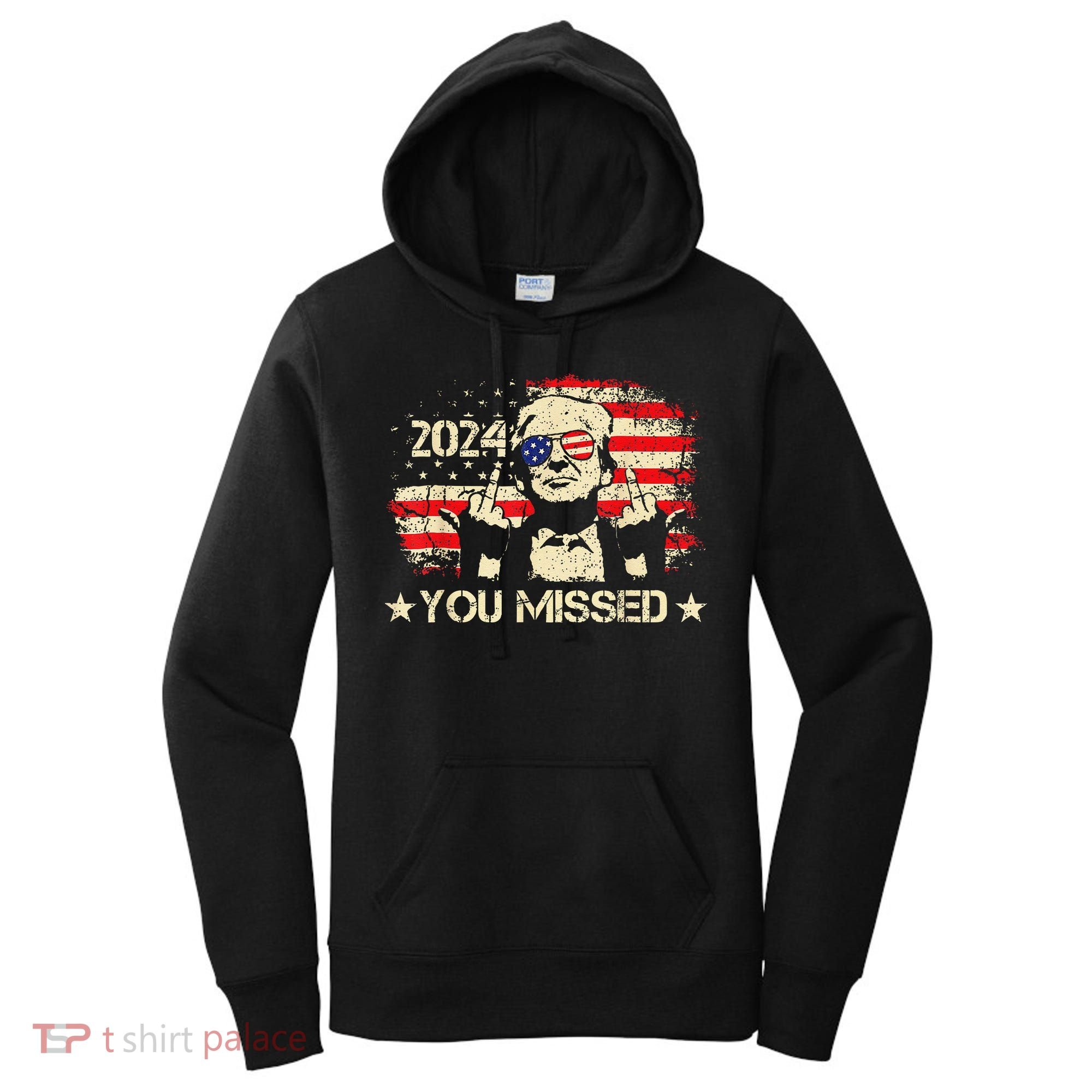 Trump You Missed Funny Trump 2024 Women's Hoodie