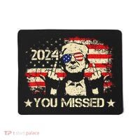 Trump You Missed Funny Trump 2024 Mousepad thumb 0
