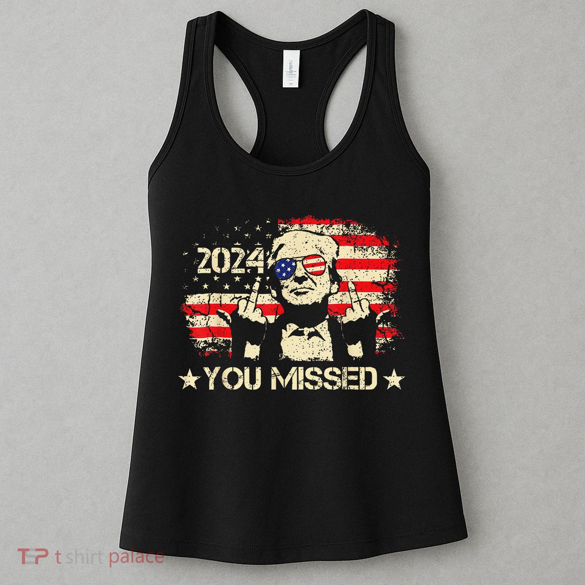 Trump You Missed Funny Trump 2024 Women's Tank Top