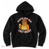 Tariffed Your Mom Last Night Tarrified Funny Humor Hoodie thumb 0