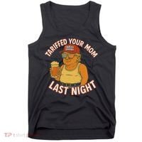 Tariffed Your Mom Last Night Tarrified Funny Humor Tank Top thumb 0