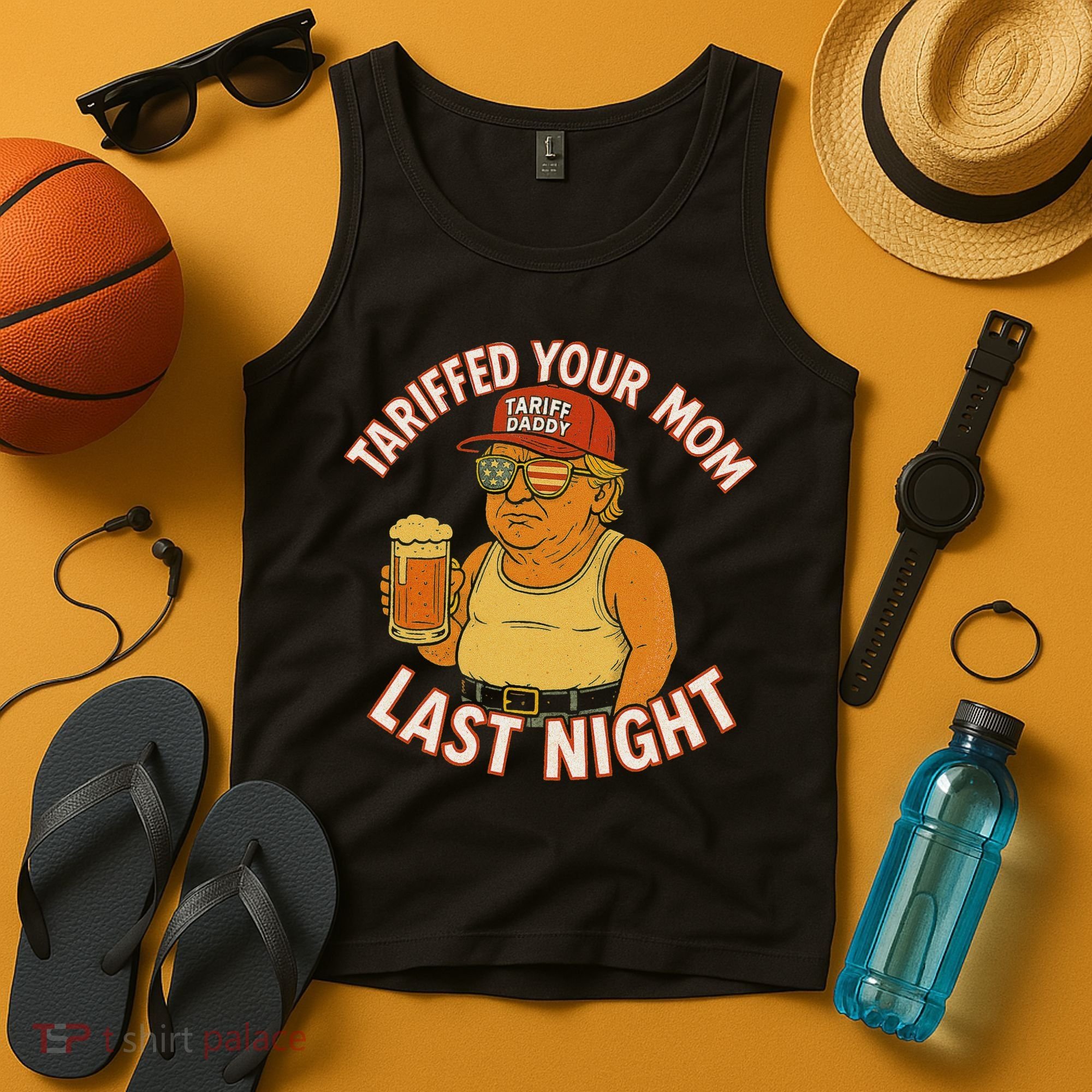 Tariffed Your Mom Last Night Tarrified Funny Humor Tank Top