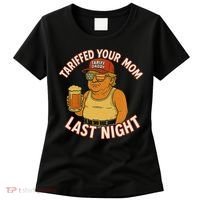 Tariffed Your Mom Last Night Tarrified Funny Humor Women's T-Shirt thumb 0