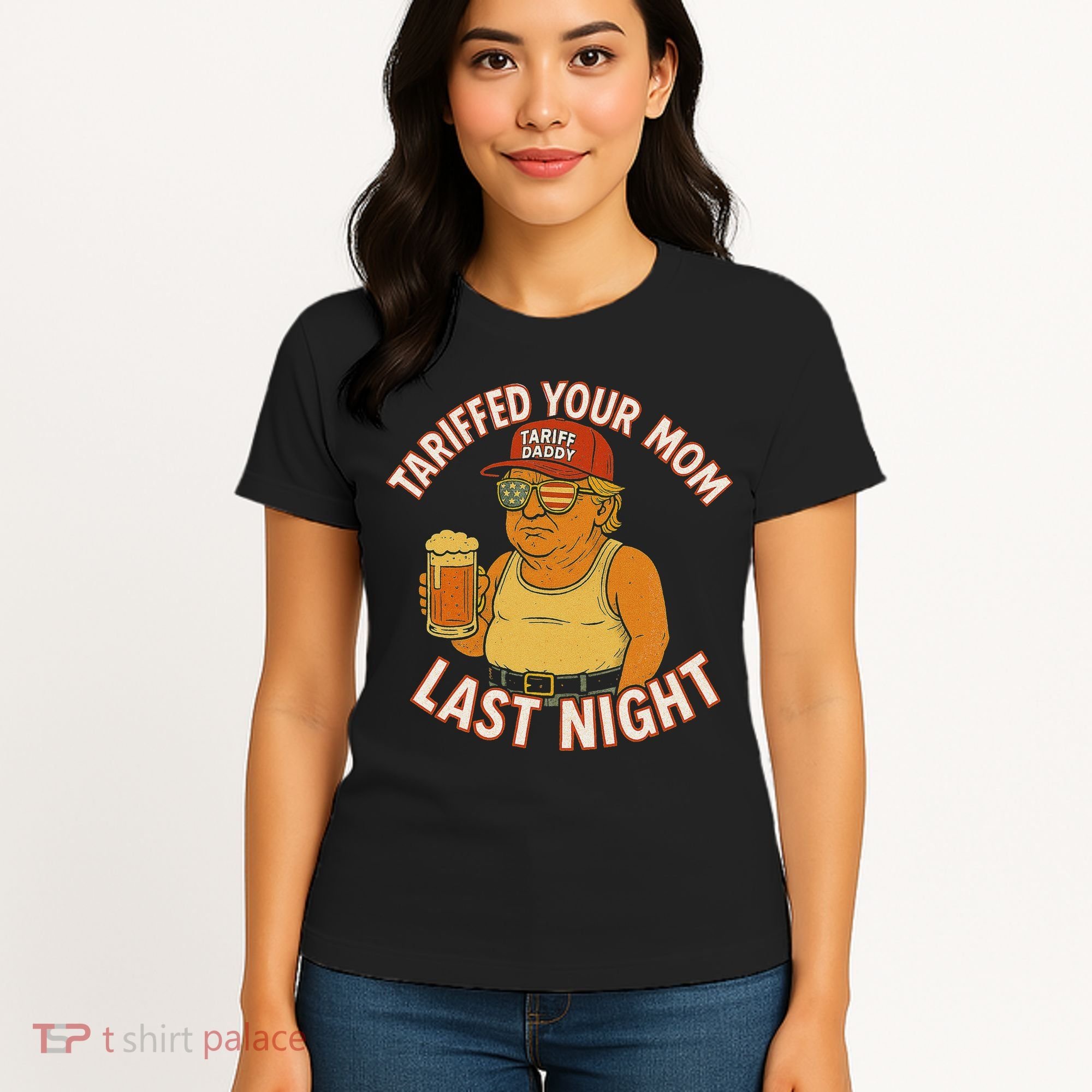 Tariffed Your Mom Last Night Tarrified Funny Humor Women's T-Shirt