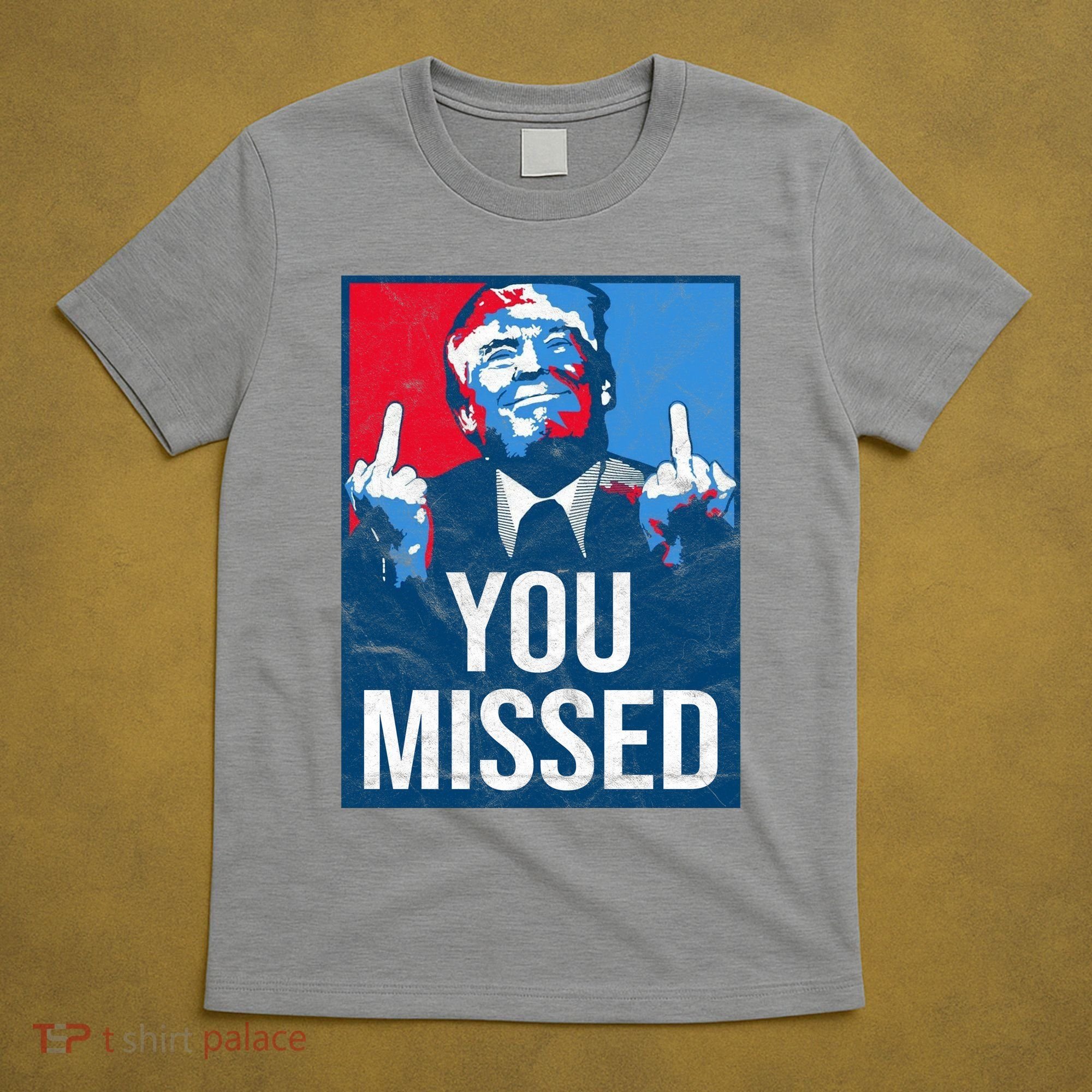Trump You Missed Shooting Assassination Attempt Middle Finger Usa Patrioti T-Shirt