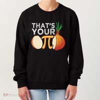 Thats Your Opinion Meme Pi Onion Pi Day Gift Women's Sweatshirt thumb 0