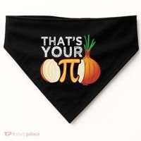 Thats Your Opinion Meme Pi Onion Pi Day Gift USA-Made Doggie Bandana thumb 0