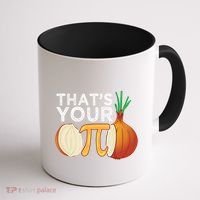 Thats Your Opinion Meme Pi Onion Pi Day Gift Coffee Mug thumb 1
