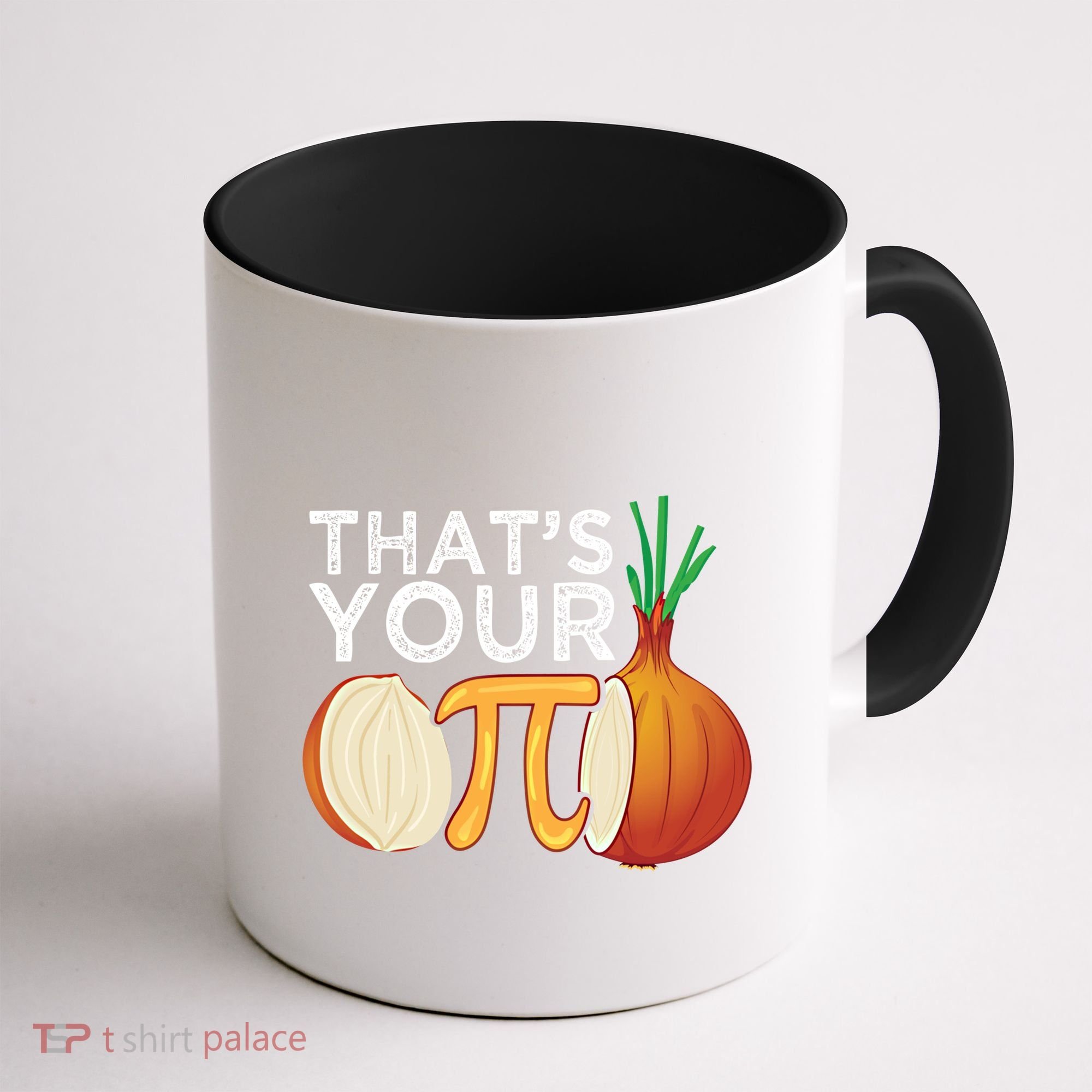 Thats Your Opinion Meme Pi Onion Pi Day Gift Coffee Mug