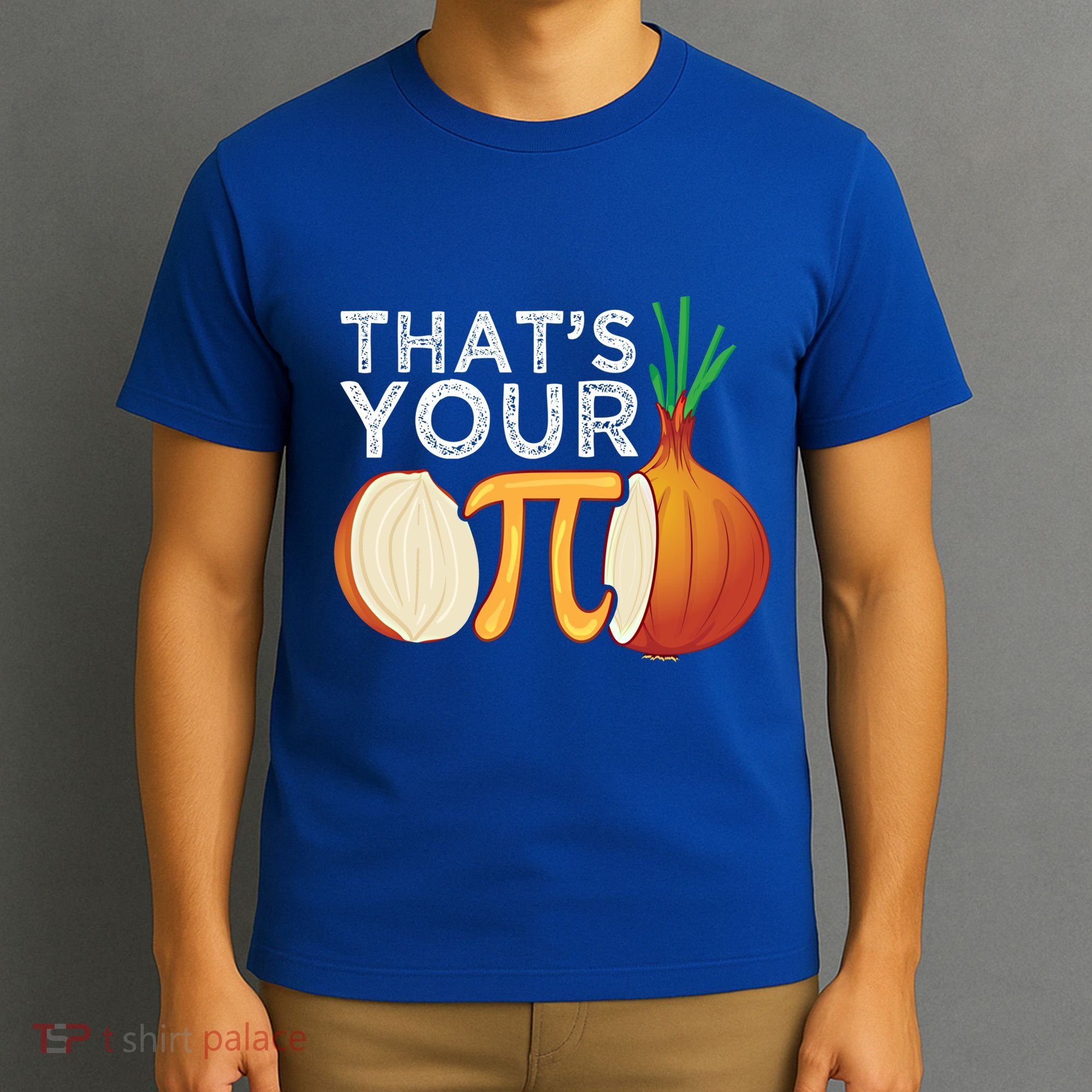 Thats Your Opinion Meme Pi Onion Pi Day Gift T-Shirt