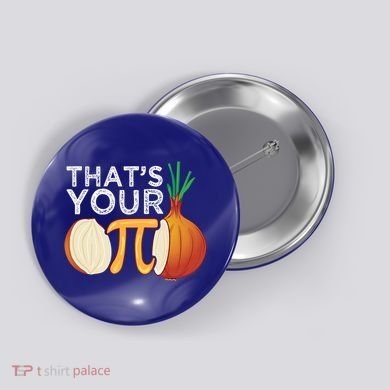 Thats Your Opinion Meme Pi Onion Pi Day Gift Button