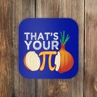 Thats Your Opinion Meme Pi Onion Pi Day Gift Coaster thumb 0
