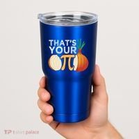 Thats Your Opinion Meme Pi Onion Pi Day Gift Tumbler thumb 2