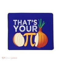Thats Your Opinion Meme Pi Onion Pi Day Gift Mousepad thumb 0
