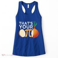 Thats Your Opinion Meme Pi Onion Pi Day Gift Women's Tank Top thumb 0