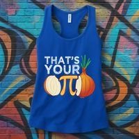 Thats Your Opinion Meme Pi Onion Pi Day Gift Women's Tank Top thumb 3
