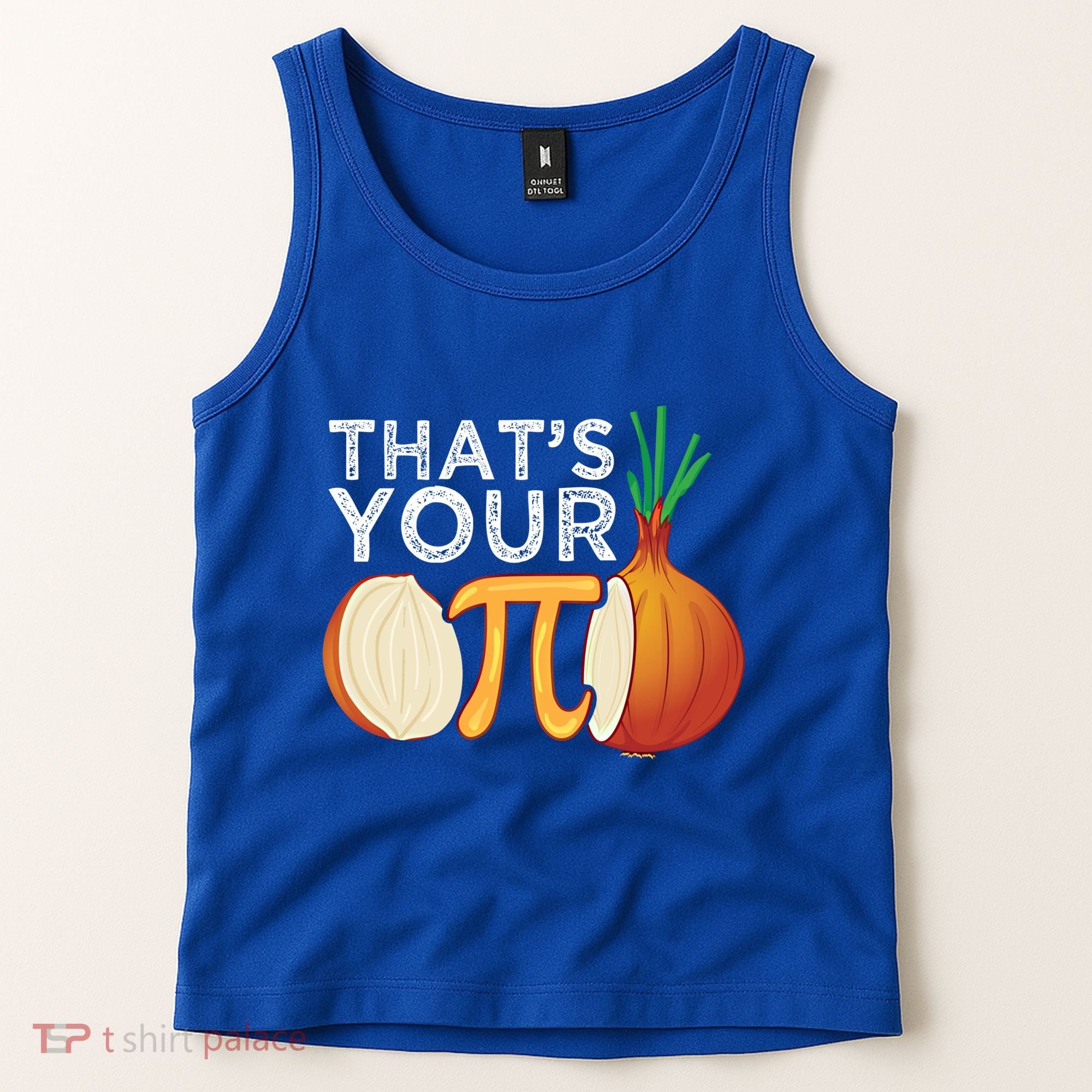 Thats Your Opinion Meme Pi Onion Pi Day Gift Tank Top