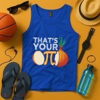 Thats Your Opinion Meme Pi Onion Pi Day Gift Tank Top thumb 4