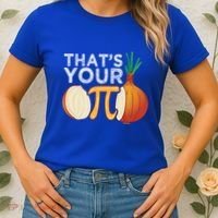Thats Your Opinion Meme Pi Onion Pi Day Gift Women's T-Shirt thumb 2
