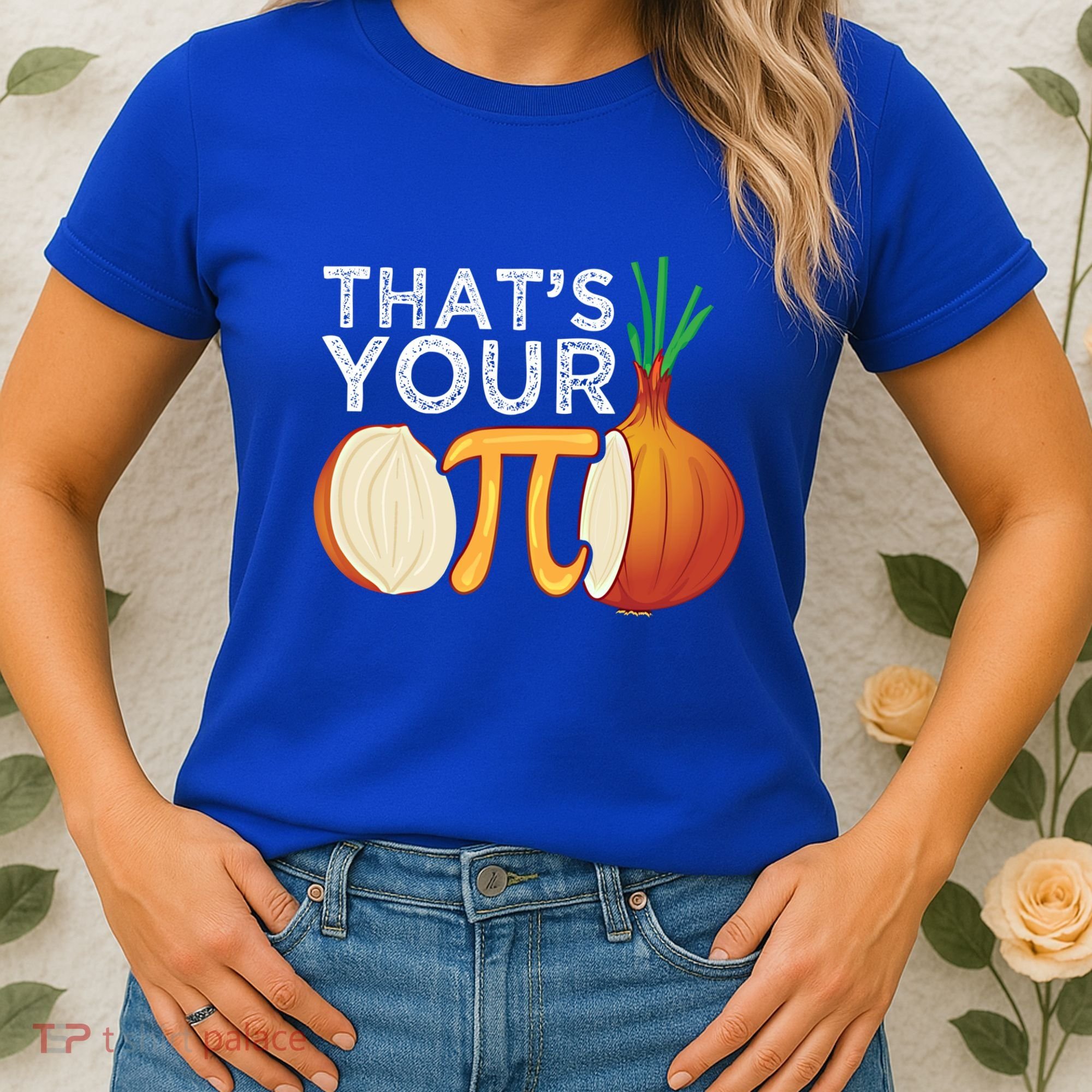 Thats Your Opinion Meme Pi Onion Pi Day Gift Women's T-Shirt