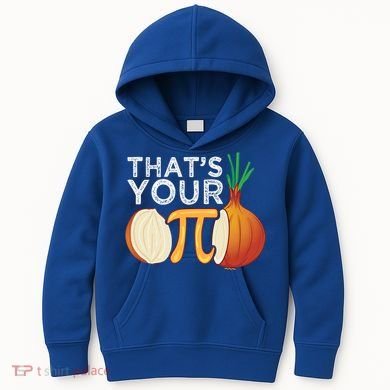 Thats Your Opinion Meme Pi Onion Pi Day Gift Kids Hoodie