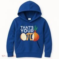 Thats Your Opinion Meme Pi Onion Pi Day Gift Kids Hoodie thumb 0