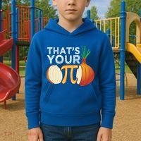 Thats Your Opinion Meme Pi Onion Pi Day Gift Kids Hoodie thumb 2