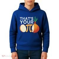 Thats Your Opinion Meme Pi Onion Pi Day Gift Kids Hoodie thumb 4