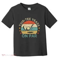 ThirTee Years On Par Funny 30th Birthday Golfer Toddler T-Shirt thumb 0