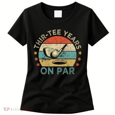 ThirTee Years On Par Funny 30th Birthday Golfer Women's T-Shirt