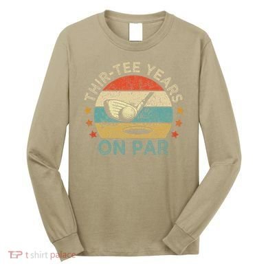 ThirTee Years On Par Funny 30th Birthday Golfer Long Sleeve Shirt