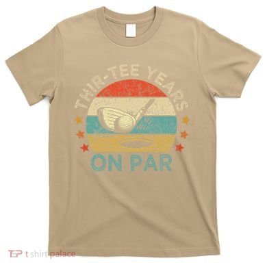 ThirTee Years On Par Funny 30th Birthday Golfer T-Shirt