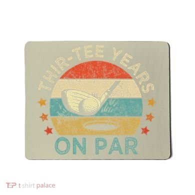 ThirTee Years On Par Funny 30th Birthday Golfer Mousepad
