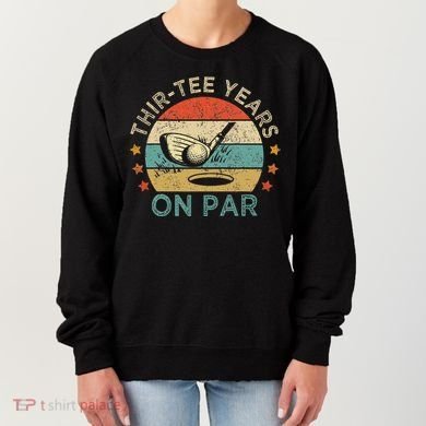Thirtee Years On Par Funny 30th Birthday Golfer Women's Sweatshirt