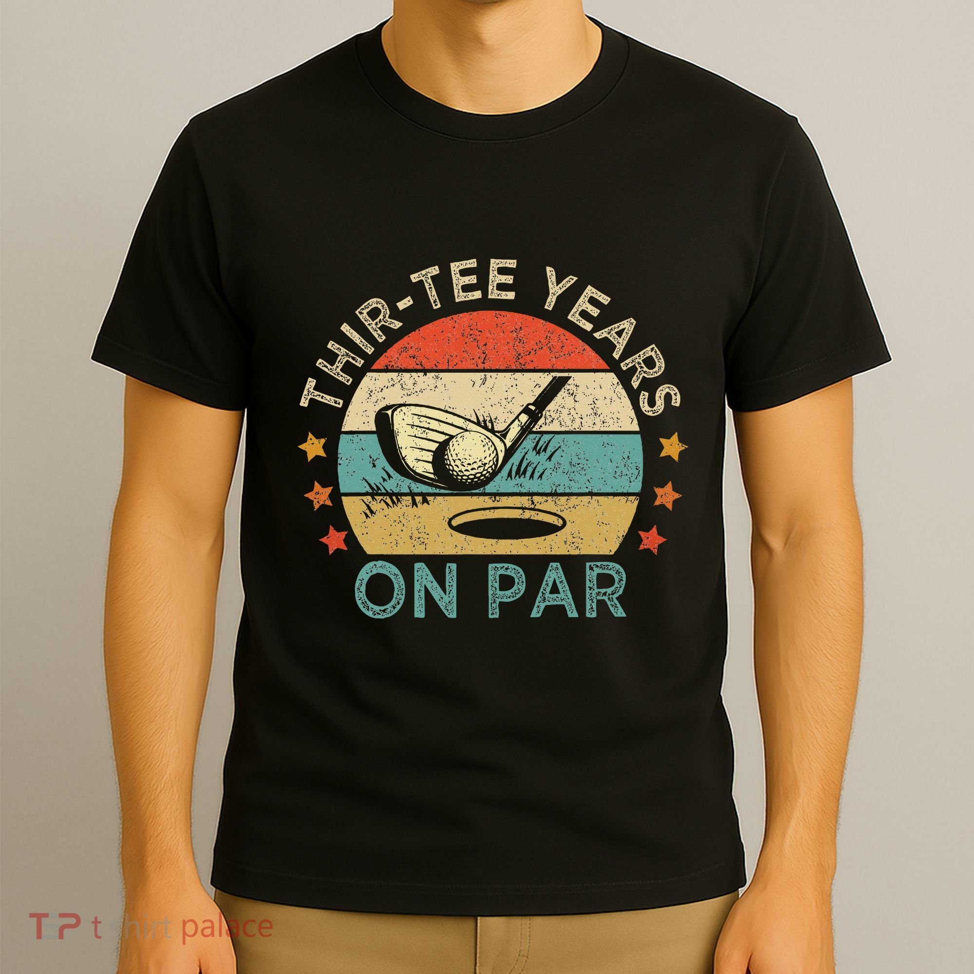 Thirtee Years On Par Funny 30th Birthday Golfer T-Shirt