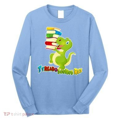 Tyreadosaurus Rex Long Sleeve Shirt