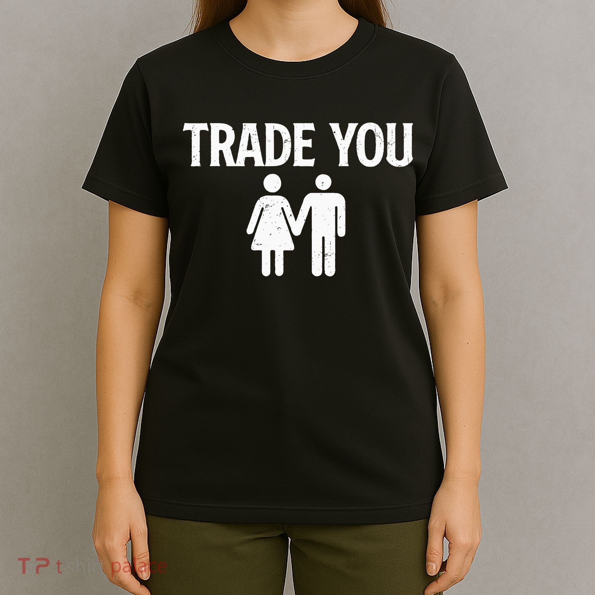 Trade You Swinger Wife Husband Swapping Swinging Lifestyle T-Shirt