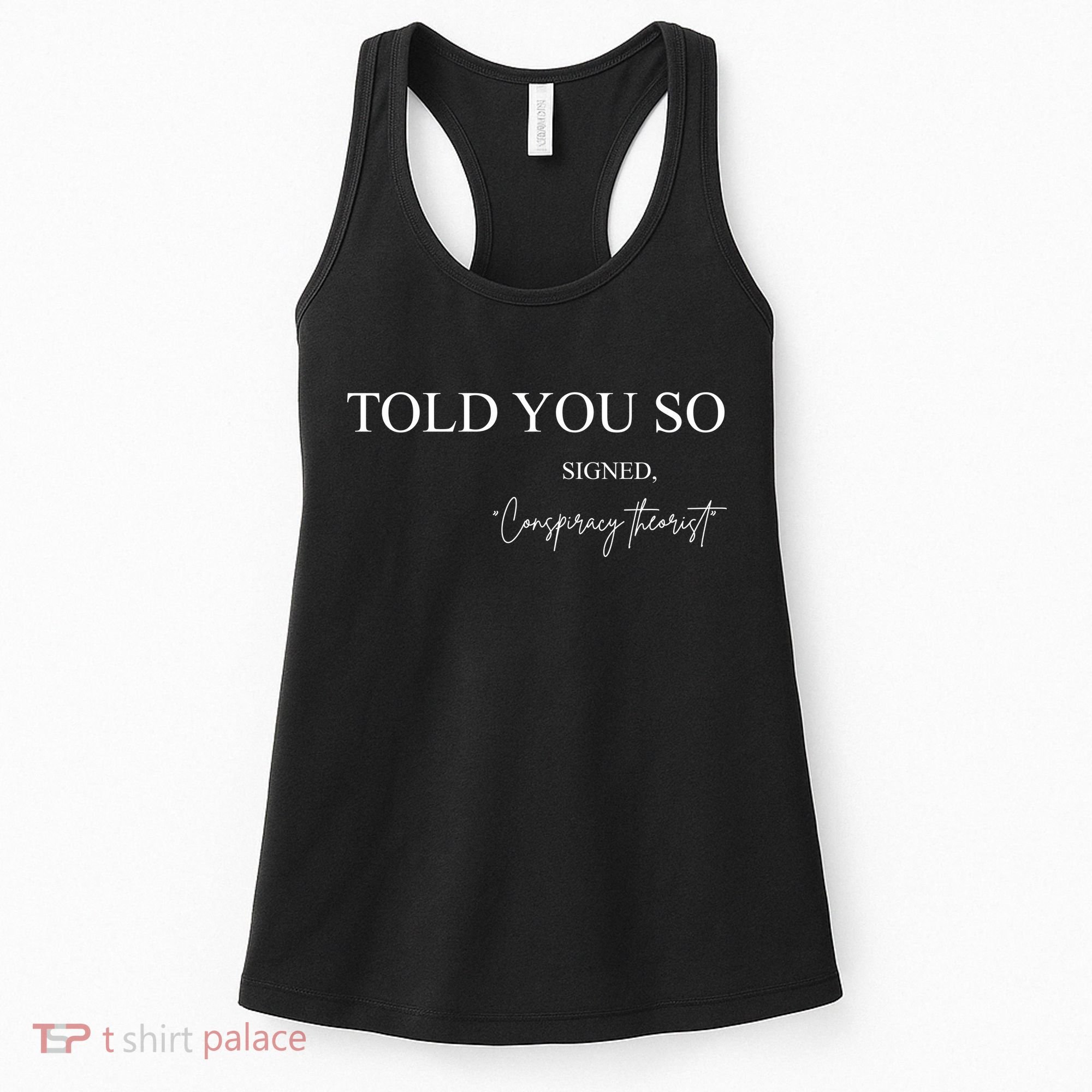Told You So Conspiracy Theorist Women's Tank Top