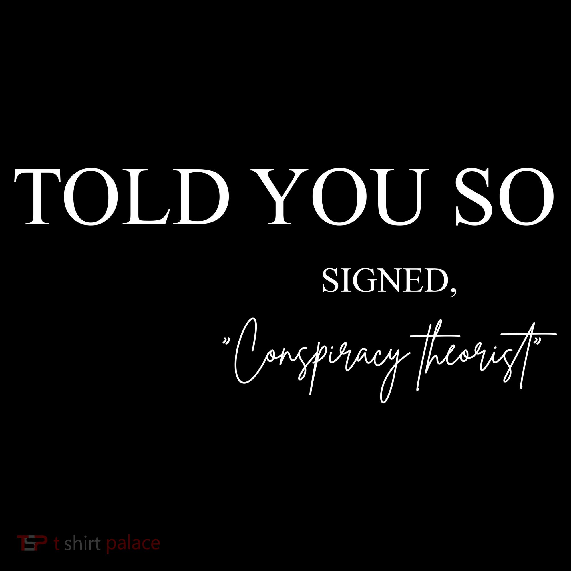 Told You So Conspiracy Theorist Women's Tank Top