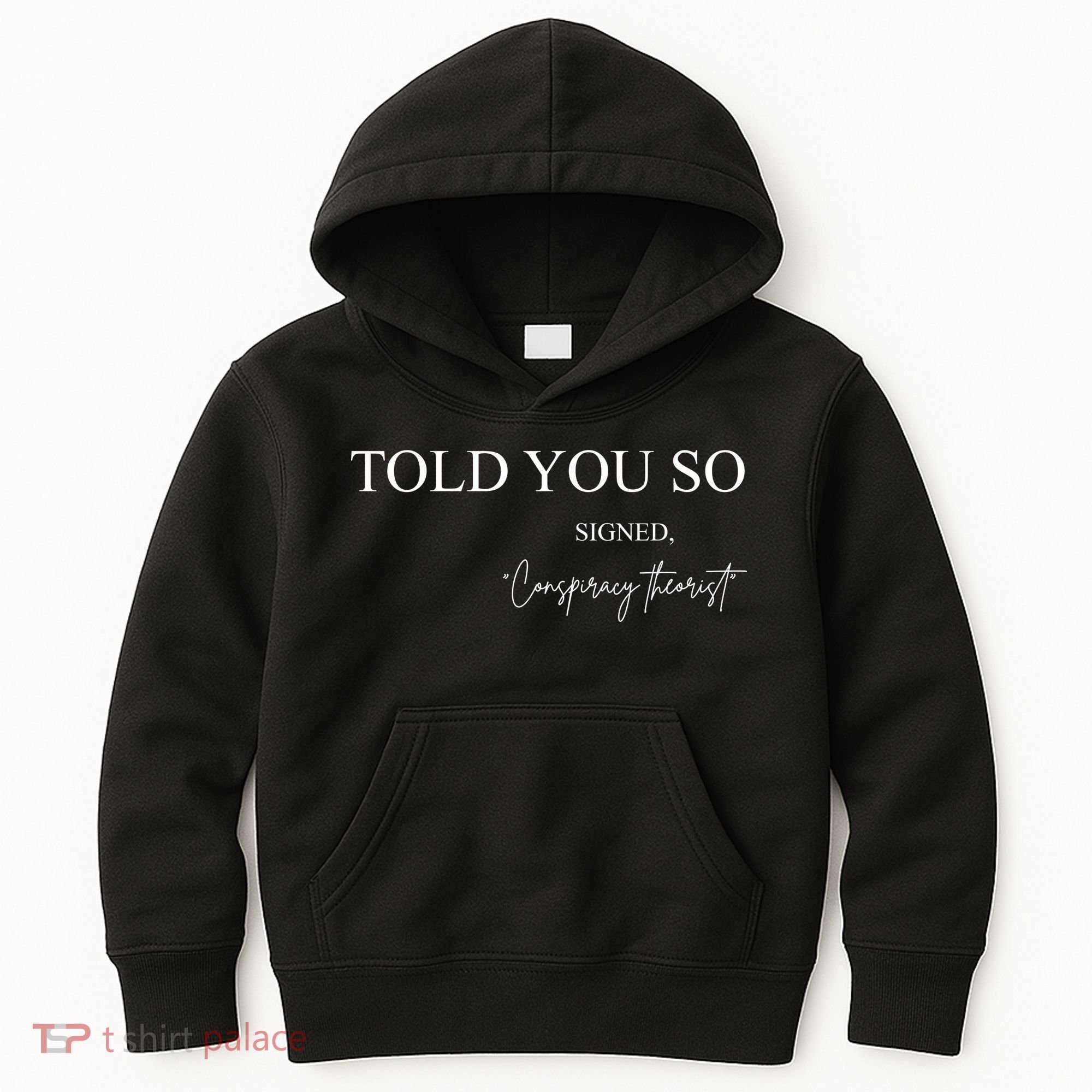 Told You So Conspiracy Theorist Kids Hoodie
